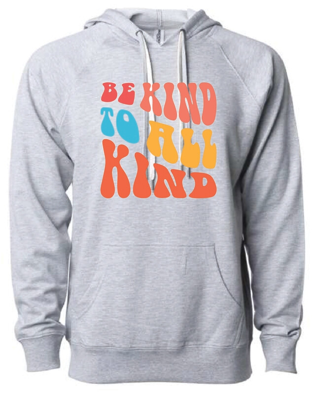 Be Kind To All Kind Hoody