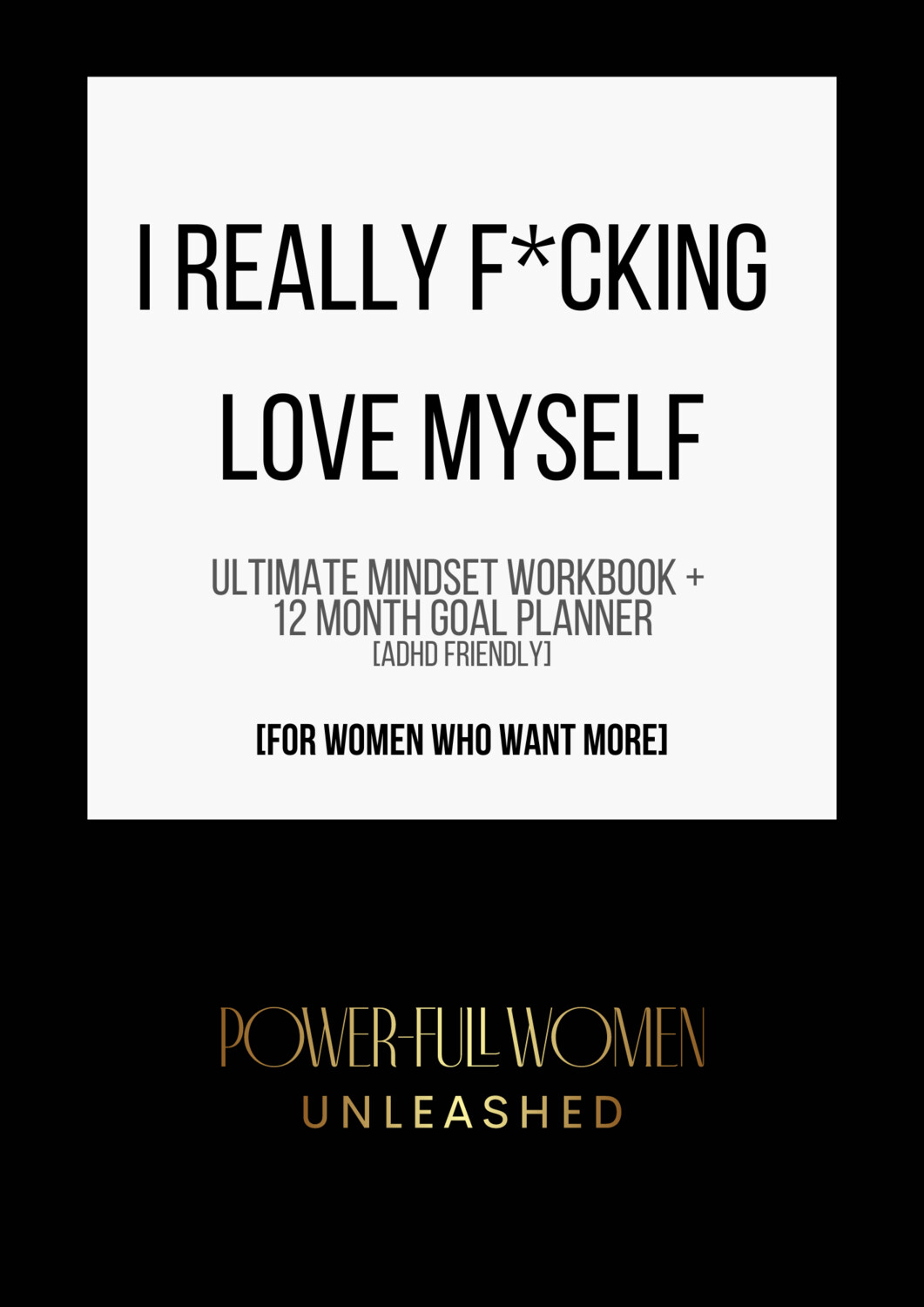 I Really F*cking Love Myself - Ultimate 2023 Self Care Workbook and Planner