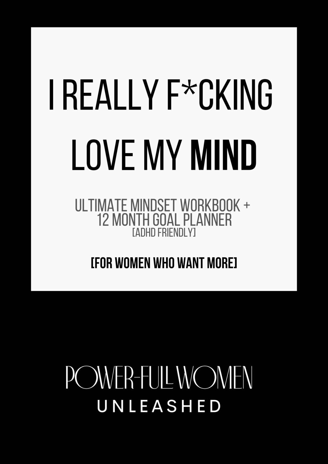 I Really F*cking Love My MIND -  Mindset Workbook and 2023 Planner