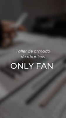 ONLY FAN | Taller de armado de abanicos.