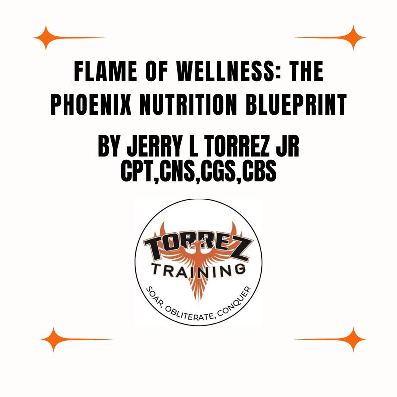 Flames of Wellness: The Phoenix Nutrition Blueprint