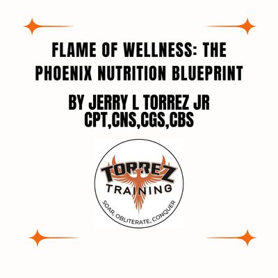 Flames of Wellness: The Phoenix Nutrition Blueprint