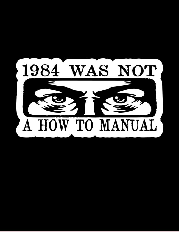 1984 Was Not a How to Manual