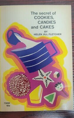 The Secret of Cookies, Candies and Cakes Cookbook Recipe Book 91 Pages 1970