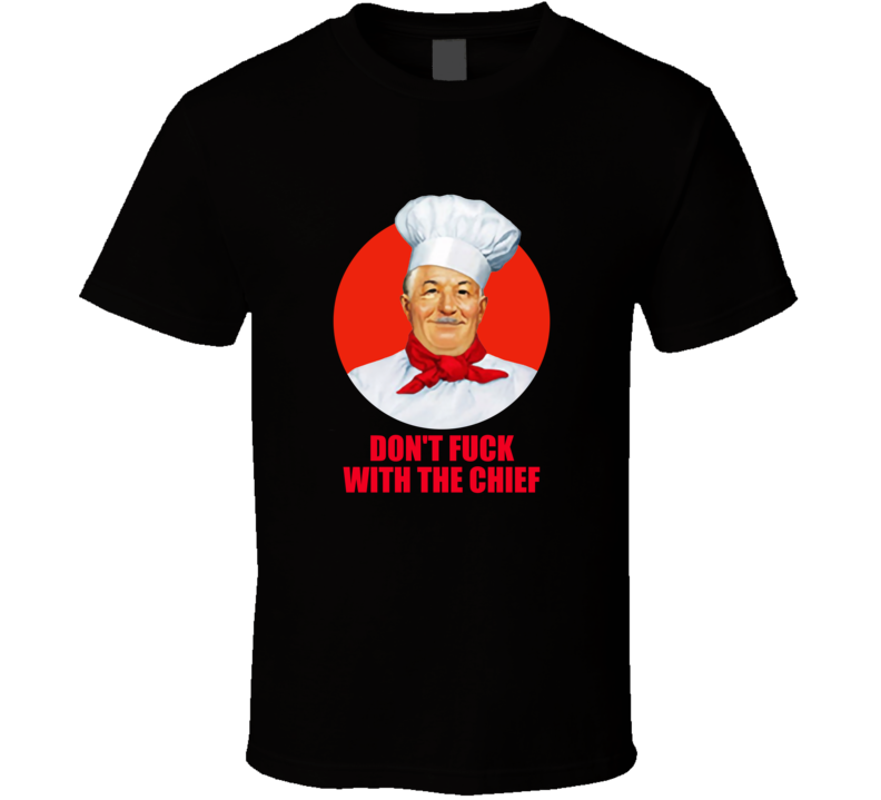 Boyardee Ddon&#39;t Fu.. With The Chief Funny Joke Vintage Retro Style Vintage Retro Style T-shirt