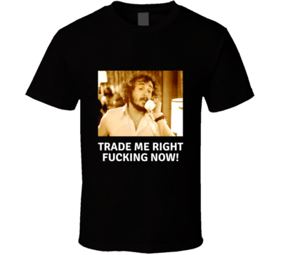 Slap Shot Trade Me Right Fu... Now T-shirt And Apparel T Shirt