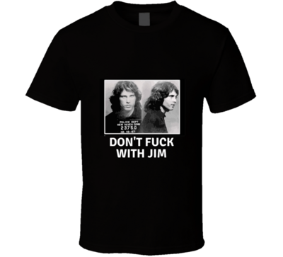 Don't Fu.. With Jim T-shirt And Apparel T Shirt