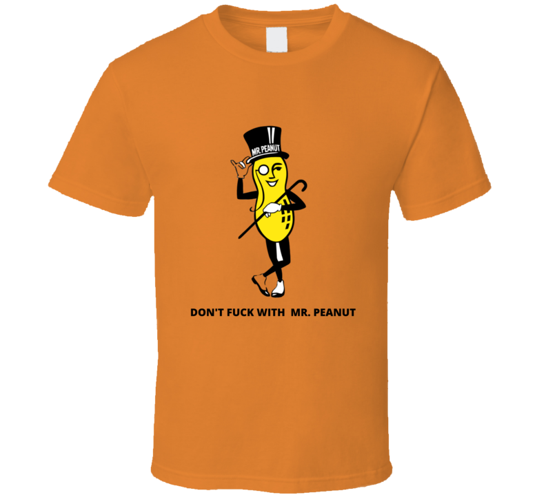 Don&#39;t Fu.. With Mr. Peanut Vintage Retro Style T-shirt