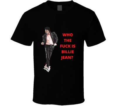 Michael Jackson Who The Fu.. Is Billie Jean? Vintage Retro Style T-shirt