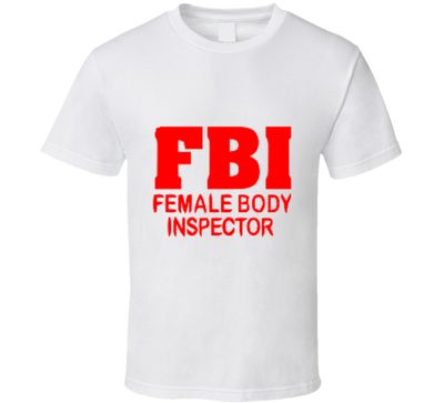 Fbi Female Body Inspector Funny Joke Vintage Retro Style T-shirt