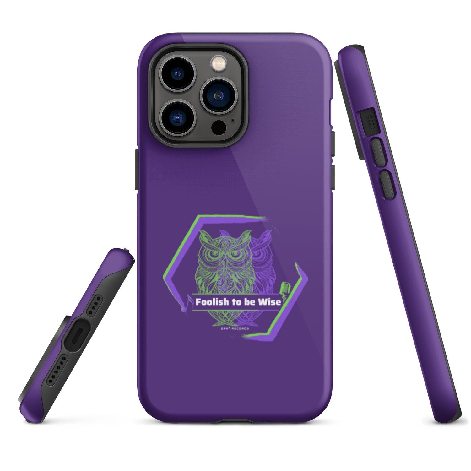 Tough iPhone case &quot;Foolish to be Wise&quot;