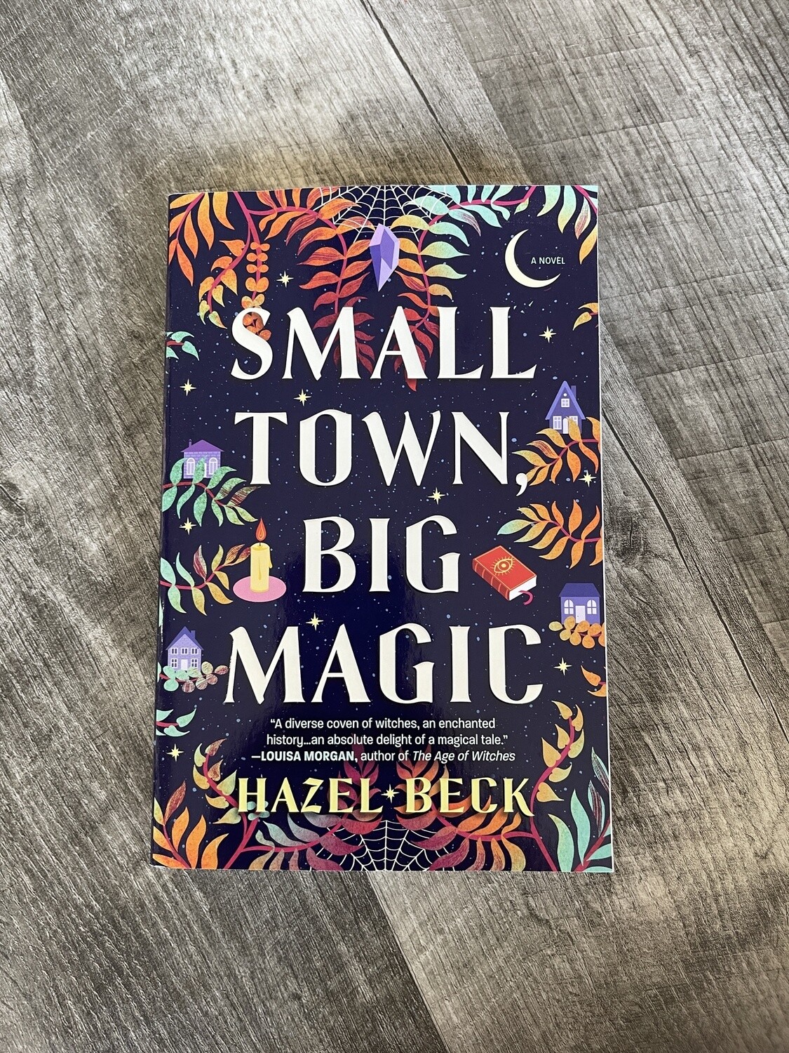 Beck, Hazel- Small Town Big Magic