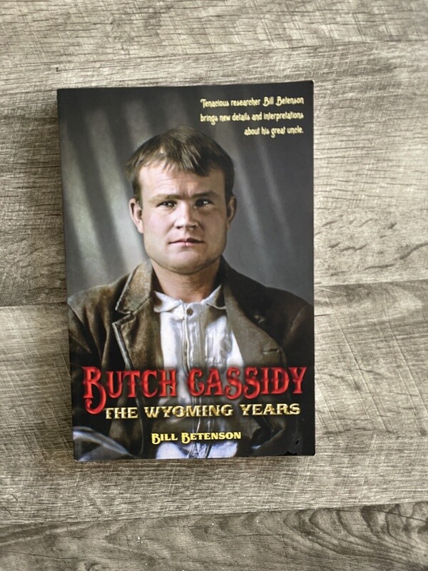 Beternson, Bill-Butch Cassidy The Wyoming Years