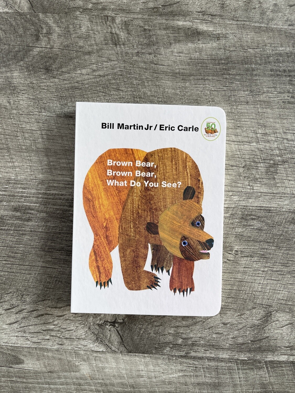 Carle, Eric- Brown Bear, Brown Bear, What Do You See?