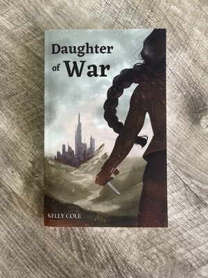 Cole, Kelly-Daughter of War