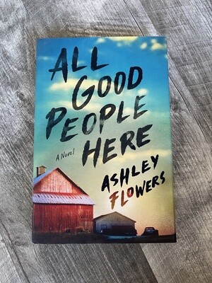 Flowers, Ashley- All Good People Here