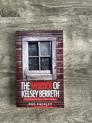 Kackley, Rod-The Murder of Kelsey Berreth