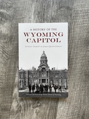 Talbott, Starley- A History of Wyoming Capitol