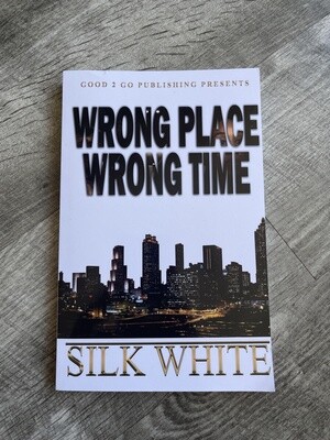 White, Silk-Wrong Place Wrong Time