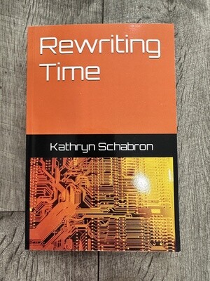Schabron, Kathryn-Rewriting Time