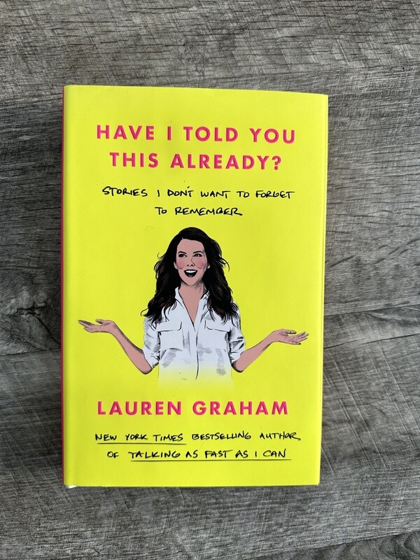 Graham, Lauren-Have I Told You This Already?