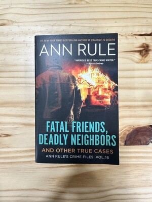 Rule, Ann-Fatal Friends, Deadly Neighbors