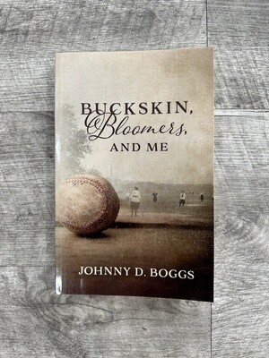 Boggs, Johnny D.-Buckskin, Bloomers, and Me