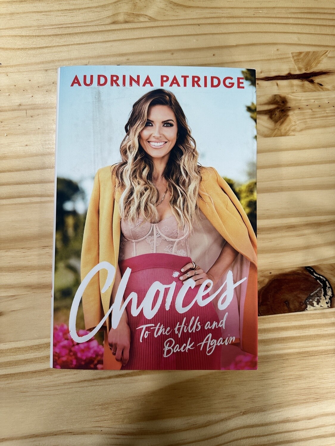 Patridge, Audrina-Choices: To the Hills and Back Again