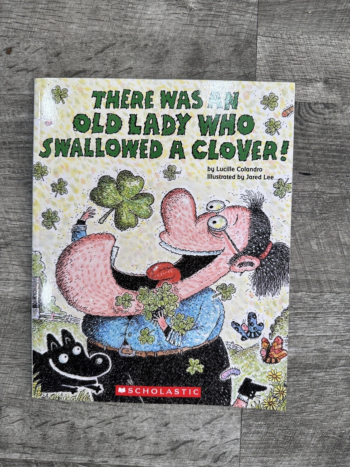 Colandro, Lucille-There was an Old Lady Who Swallowed a Clover