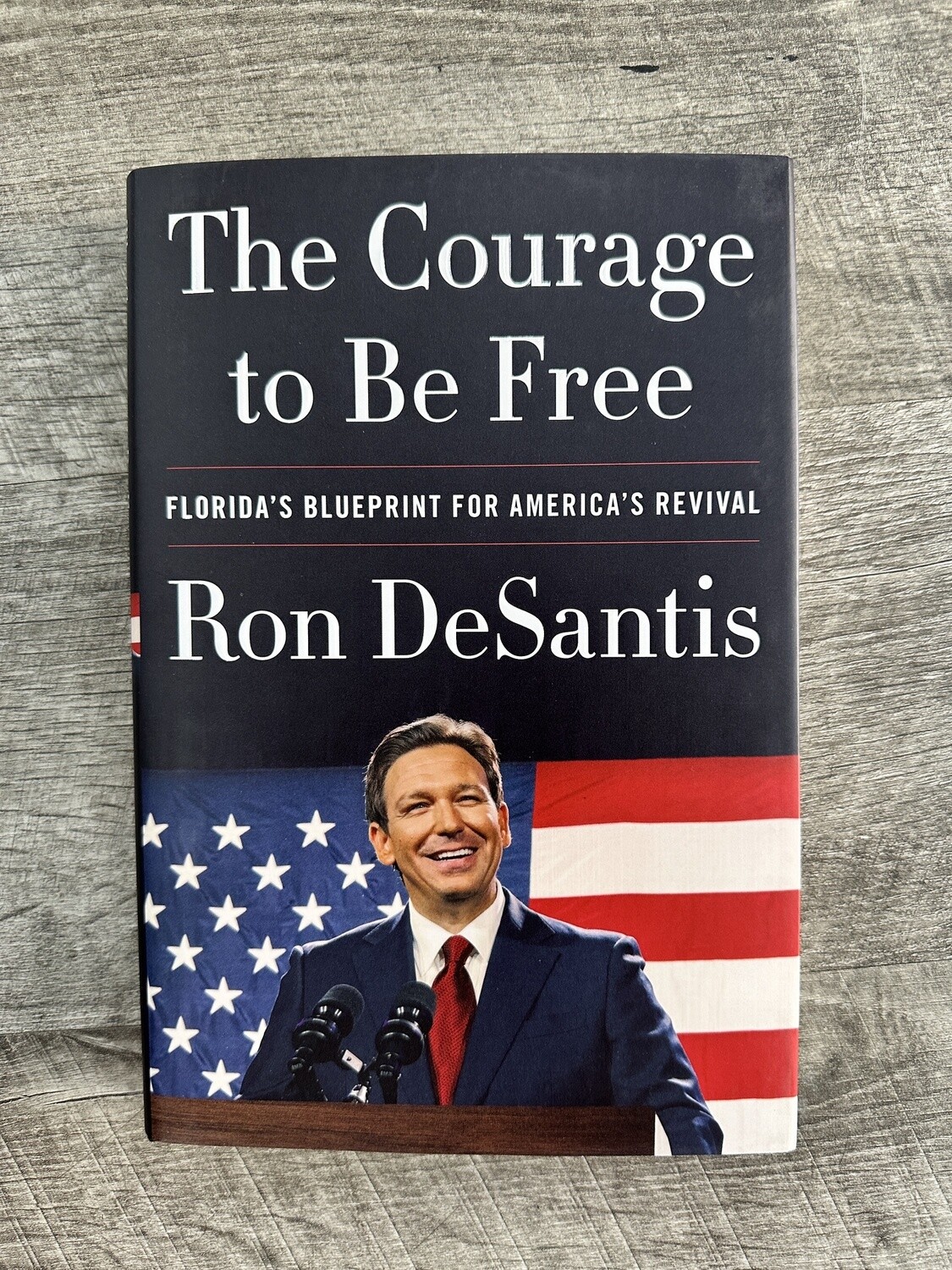 DeSantis, Ron-The Courage to Be Free