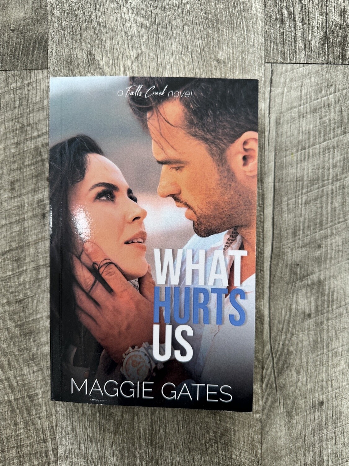 Gates, Maggie-What Hurts Us