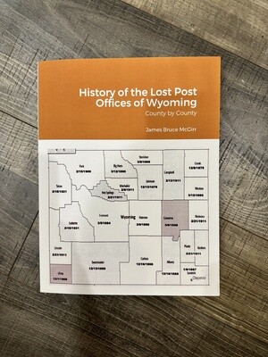 McGirr, James Bruce-History of the Lost Post Offices of Wyoming