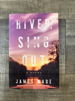 Wade, James-River, Sing Out