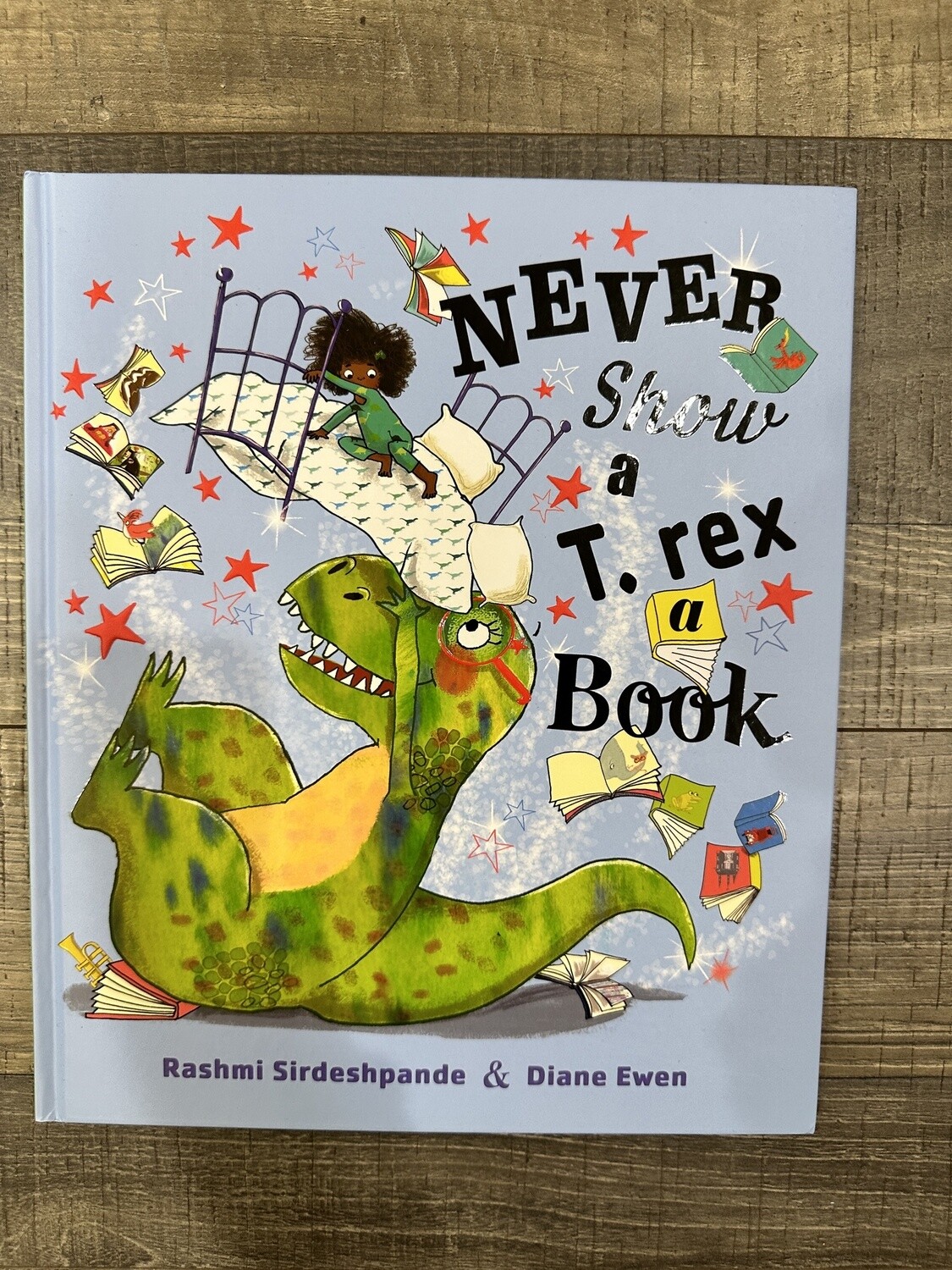 Sirdeshpande, Rashmi-Never Show a T. Rex a Book