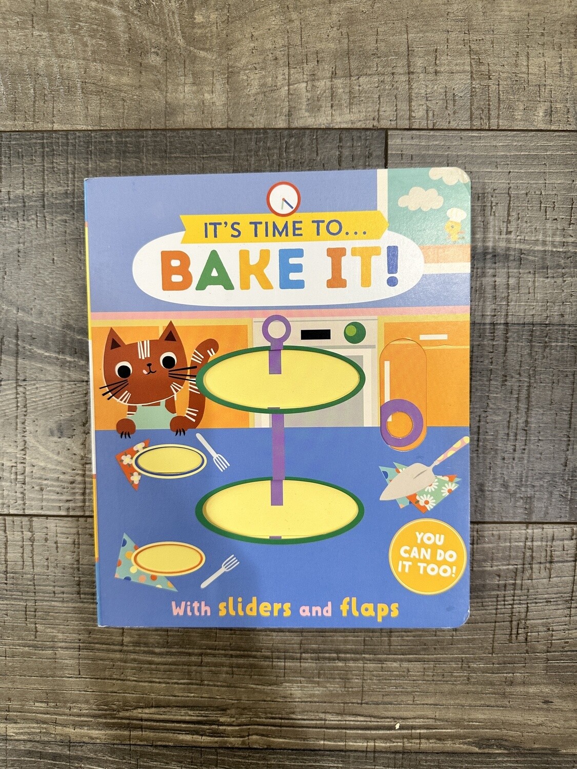 It&#39;s Time to Bake It!