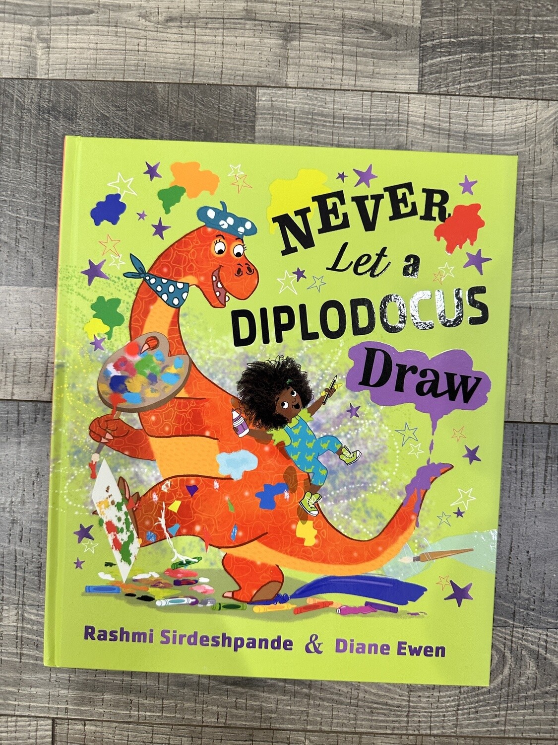 Sirdeshpande, Rashmi-Never Let a Diplodocus Draw