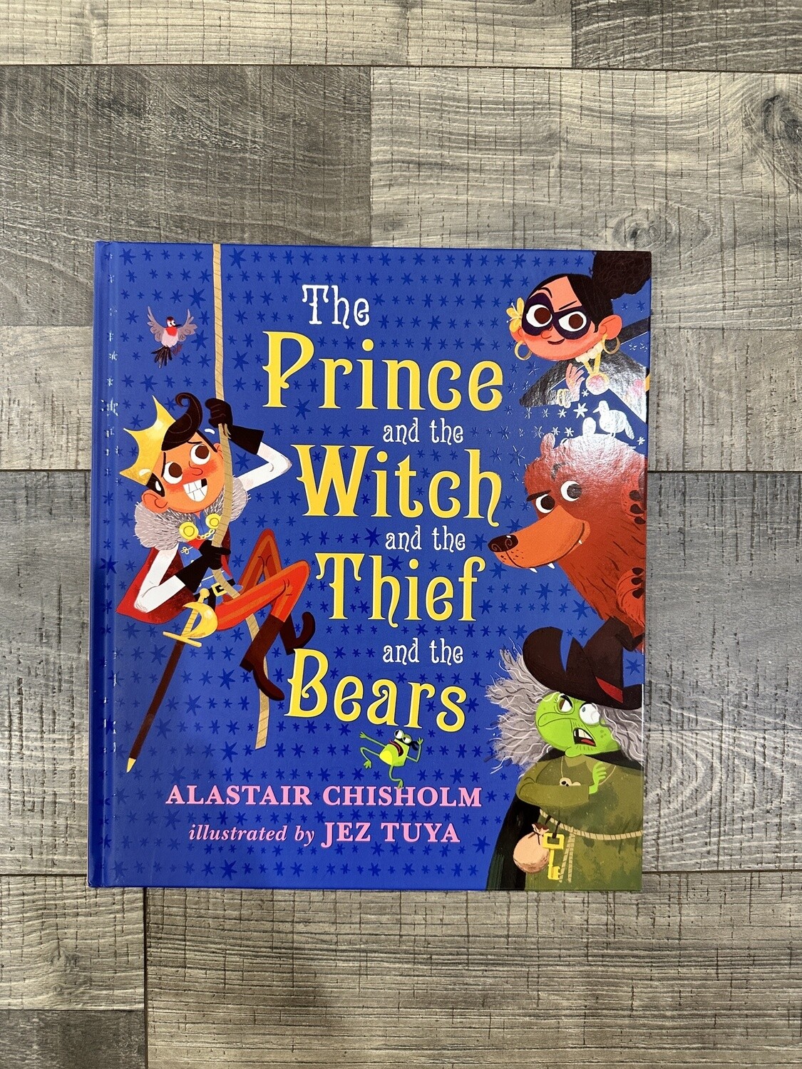 Chischolm, Alastair-The Prince, and the Witch, and the Thief, and the Bears