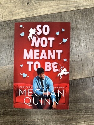 Quinn, Meghan-So Not Meant to Be