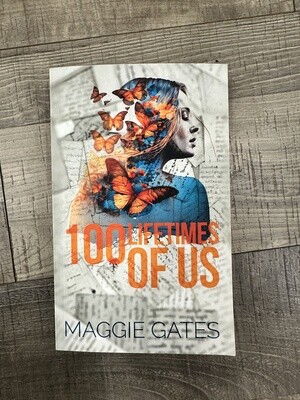 Gates, Maggie-100 Lifetimes of Us