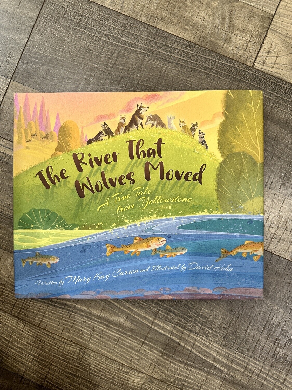Carson, Mary Kay-The River That Wolves Moved