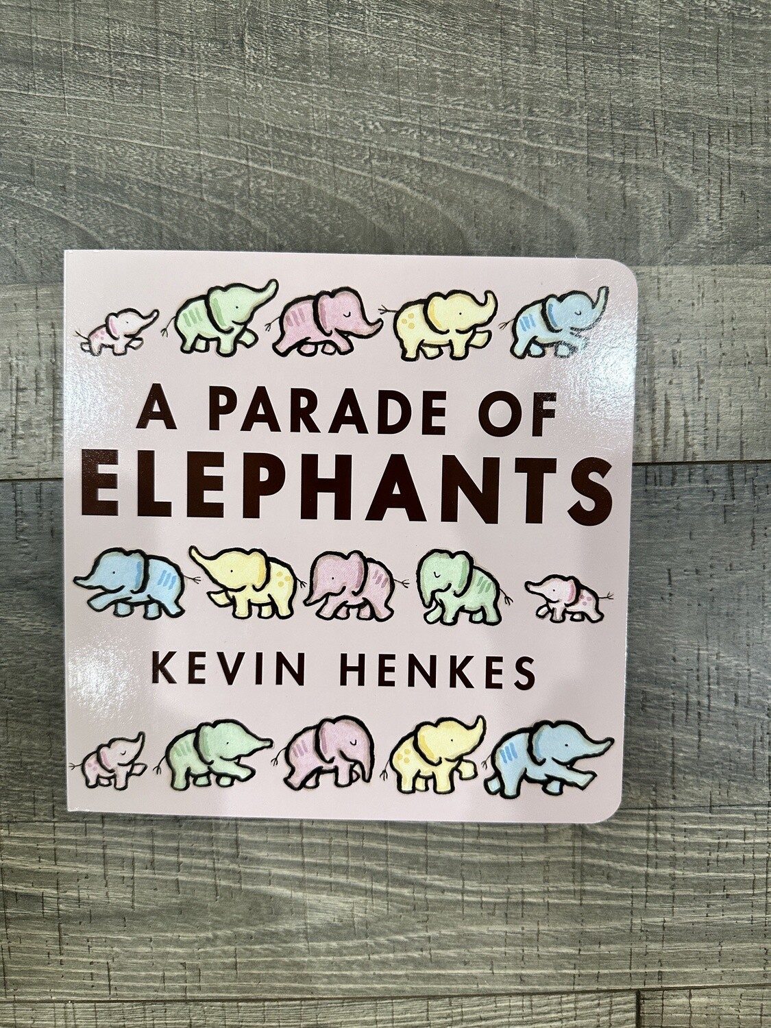 Henkes, Kevin-A Parade of Elephants, Book Type: Board Book