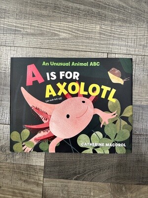 Macorol, Catherine- A is for Axolotl