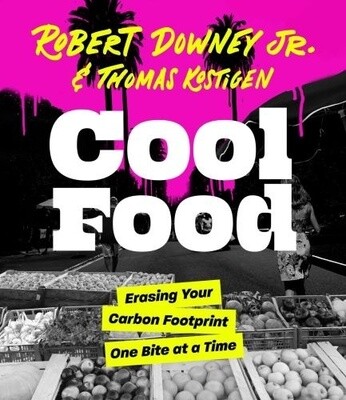 Downey Jr, Robert & Kostigen,Thomas-Cool Food: Erasing Your Carbon Footprint One Bite At A Time