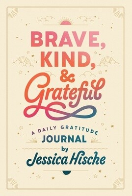 Hische, Jessica-Brave, Kind, & Grateful