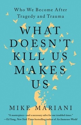 Mariani, Mike-What Doesn't Kill Us Makes Us