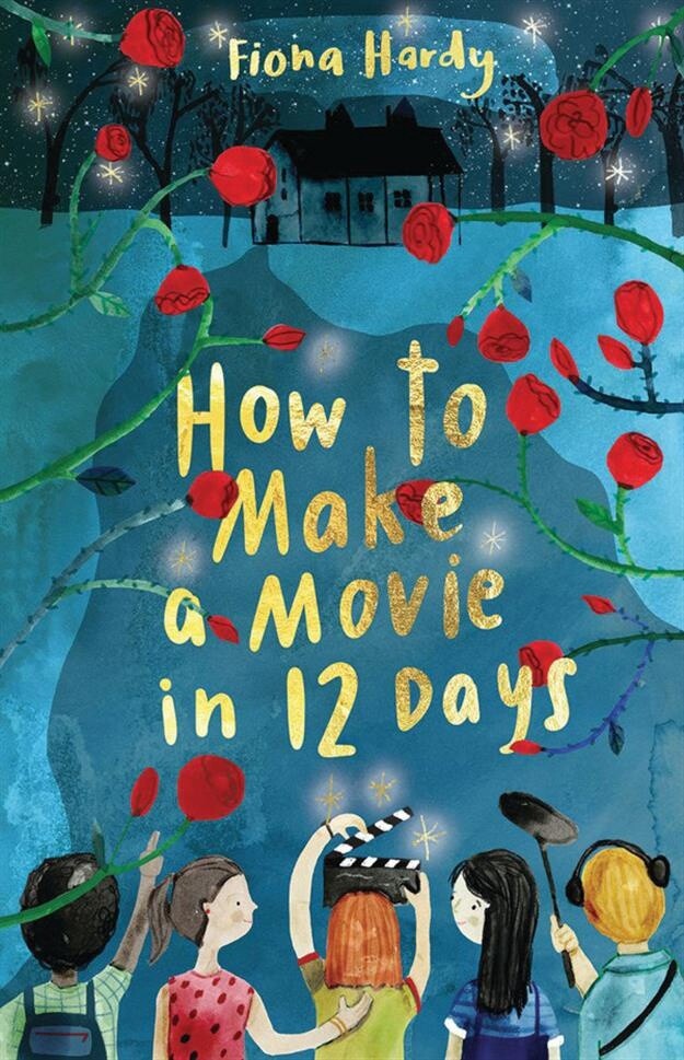 Hardy, Fiona-How to Make a Movie in 12 Days