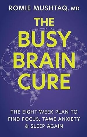 Mushtaq, Romie-The Busy Brain Cure