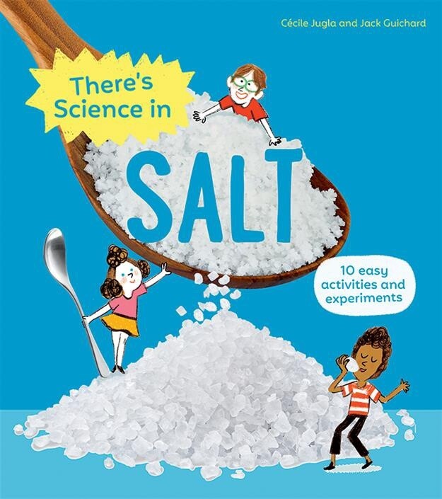 Jugla, Cecile-There&#39;s Science in Salt