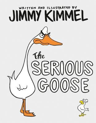 Kimmel, Jimmy-The Serious Goose