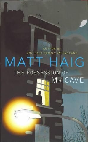 Haig, Matt-The Possession of Mr. Cave